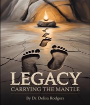Legacy : Carrying the Mantle cover image cdn