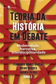 Teoria da História em debate : Modernidade, Narrativa, Interdisciplinaridade cover image cdn