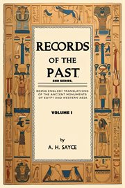 Records of the Past, 2nd Series, Volume I : Being English Translations Of The Ancient Monuments Of Egypt And Western Asia cover image cdn