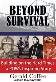 Beyond Survival : Building On The Hard Times - A Pow's Inspiring Story cover image cdn
