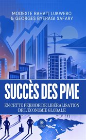 Succès des PME en cette période de libéralisation de l'économie globale cover image cdn