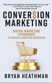Conversion Marketing : Digital Marketing Techniques To Convert Leads Into Customers cover image cdn