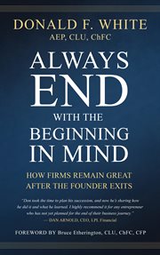 Always End With the Beginning in Mind : How Firms Remain Great After The Founder Exits cover image cdn