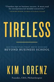 Tireless : Key Principles That Drive Success Beyond Business School cover image cdn