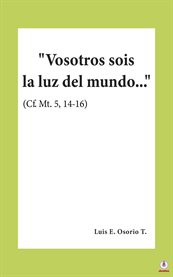 Vosotros Sois La Luz Del Mundo..." (cf. Mt. 5, 14-16) cover image cdn
