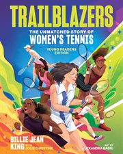Trailblazers: The Unmatched Story of Women's Tennis, Young Readers Edition cover image cdn