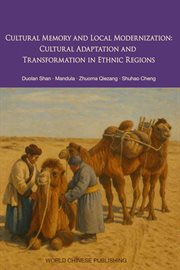 Cultural Memory and Local Modernization : Cultural Adaptation And Transformation In Ethnic Regions cover image cdn
