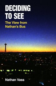 Deciding to See : The View From Nathan's Bus cover image cdn