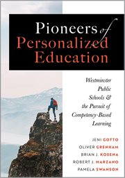 Pioneers of Personalized Education : Westminster Public Schools And The Pursuit Of Competency-based Learning (a Blueprint For Competency- cover image cdn