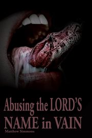 Abusing the Lord's Name in Vain cover image cdn