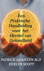 Een Praktische Handleiding Voor Het Herstel Van Gezondheid cover image cdn