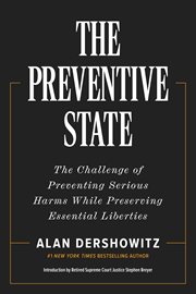 The Preventive State : The Challenge Of Preventing Serious Harms While Preserving Essential Liberties cover image cdn