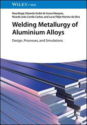Welding Metallurgy of Aluminium Alloys : Design, Processes, And Simulations cover image cdn
