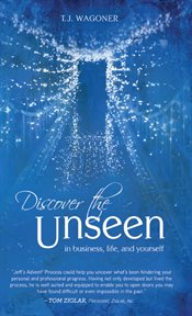 Discover the Unseen : In Business, Life And Yourself cover image cdn