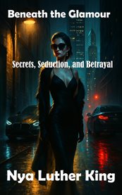 Beneath the Glamour : Secrets, Seduction, And Betrayal cover image cdn