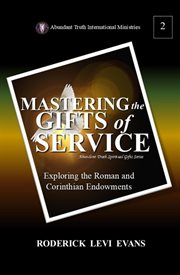 Mastering the Gifts of Service : Exploring the Roman and Corinthian Endowments cover image cdn