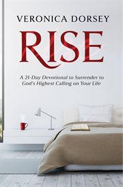 Rise : A 21-day Devotional To Surrender To God's Highest Calling On Your Life cover image cdn