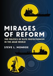 Mirages of Reform : The Politics Of Elite Protectionism In The Arab World cover image cdn