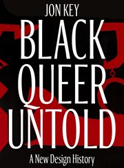 Black, Queer, and Untold : A New Design History cover image cdn