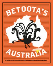 Betoota's Australia : a guide to the Great Southern Land by arguably Australia's oldest newspaper cover image cdn