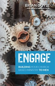 Engage : Building Your Church Based Ministry To Men cover image cdn