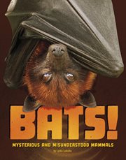 Bats! : Mysterious and Misunderstood Mammals cover image cdn