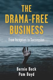 The Drama-Free Business : From Inception to Succession cover image cdn