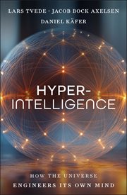 Hyperintelligence : How The Universe Engineers Its Own Mind cover image cdn