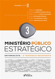 Ministério Público Estratégico - Antirracista, Volume 3 : Uma Travessia Necessária - 2023 cover image cdn