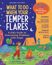 What to Do When Your Temper Flares : A Kid's Guide to Overcoming Problems With Anger cover image cdn