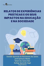 Relatos De Experiências Práticas E Os Seus Impactos Na Educação E Na Sociedade cover image cdn