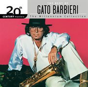 The Best Of Gato Barbieri 20Th Century Masters The Millennium Collection cover image cdn