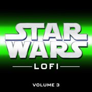 Star Wars Lofi: Vol. 3 cover image cdn