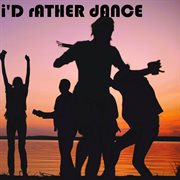 I'd Rather Dance cover image cdn