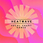 Heatwave - Vocal Chart Dance cover image cdn