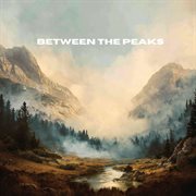 Between The Peaks cover image cdn