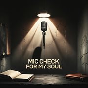 Mic Check For My Soul cover image cdn