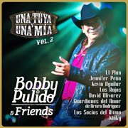 Bobby Pulido & Friends Una Tuya Y Una Mía [Vol.2/En Vivo] cover image cdn