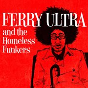 Ferry Ultra And The Homeless Funkers cover image cdn