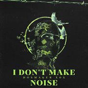I Don't Make Noise cover image cdn