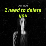 I Need To Delete You cover image cdn