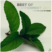 Best Of Peppermint Jam - For The Love Of Music cover image cdn