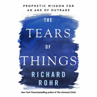 The Tears of Things Prophetic Wisdom for an Age of Outrage  cover image cdn