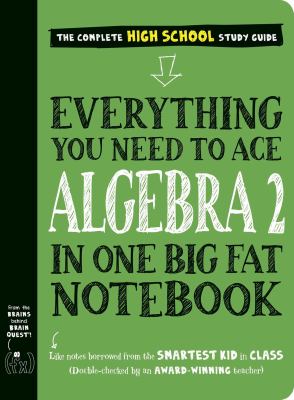Everything you need to ace algebra 2 in one big fat notebook : the complete high school guide  cover image cdn