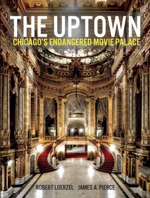 The Uptown : Chicago's endangered movie palace  cover image cdn