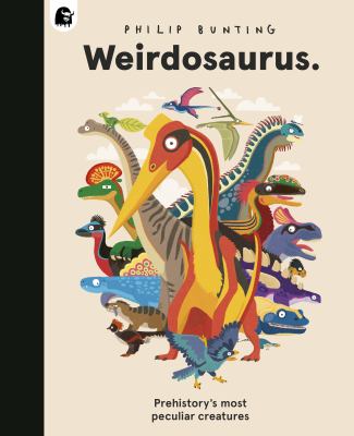 Weirdosaurus : prehistory's most peculiar dinosaurs  cover image cdn
