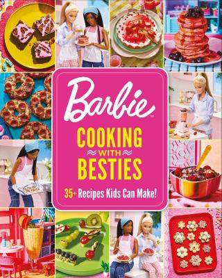Barbie cooking with besties : 35+ recipes kids can make!  cover image cdn