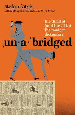 Unabridged : the thrill of (and threat to) the modern dictionary  cover image cdn