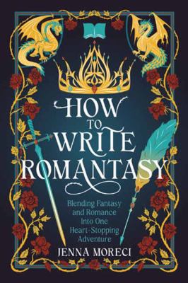 How to write romantasy : blending fantasy and romance into one heart-stopping adventure  cover image cdn