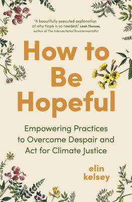 How to be hopeful : empowering practices to overcome despair and act for climate justice  cover image cdn